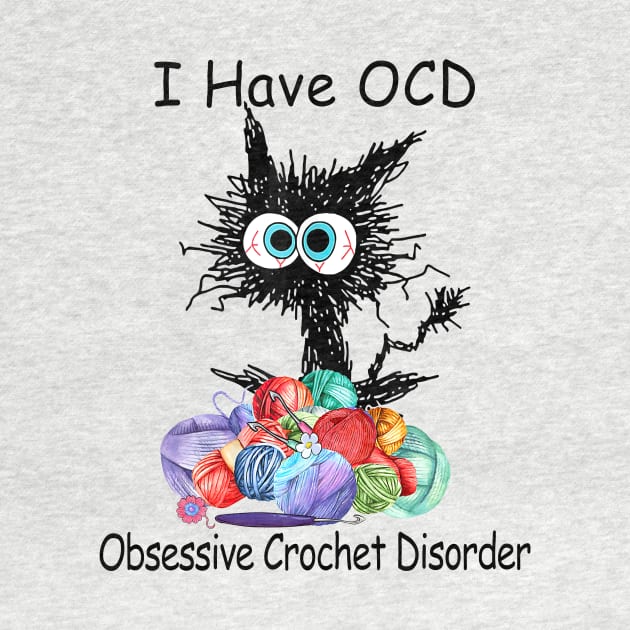 Black Cat I Have OCD Obsessive Crochet Disorder by Gearlds Leonia